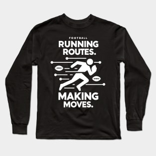 Running Routes Making Moves Long Sleeve T-Shirt